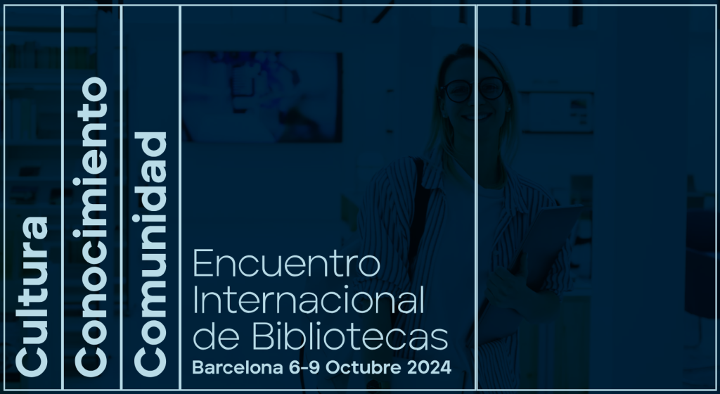 Barcelona 2024: encuentros internacionales que transforman el futuro de las bibliotecas