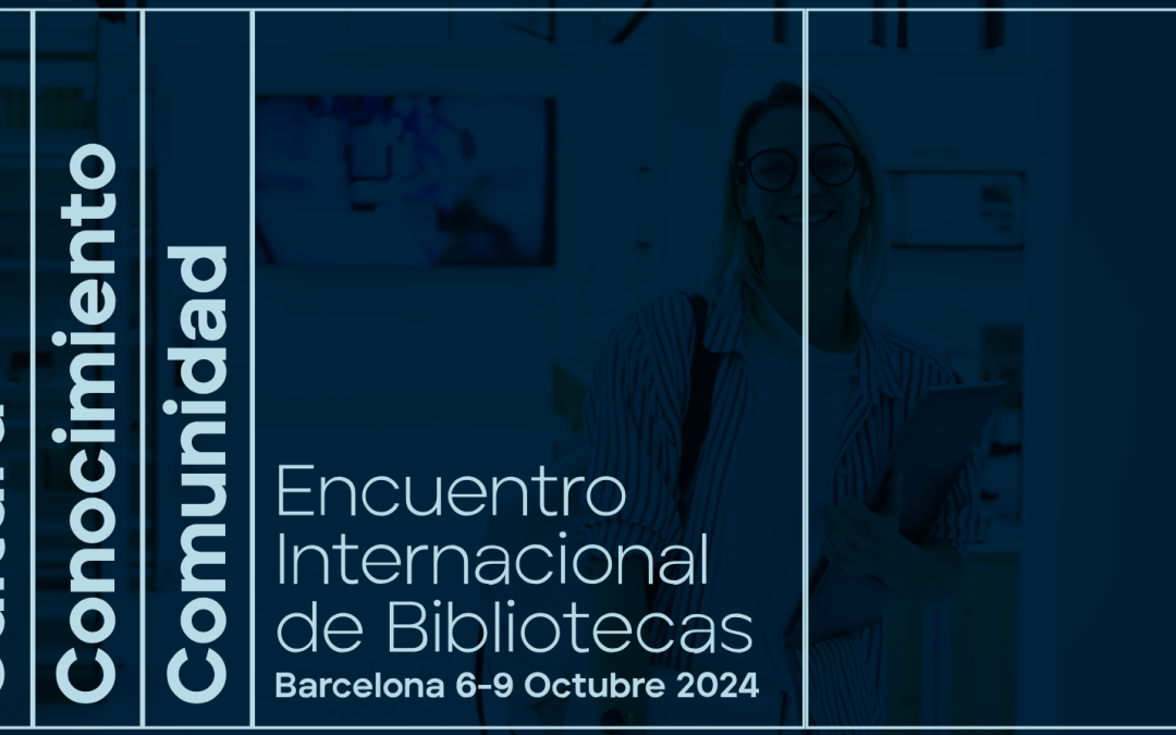 Barcelona 2024: encuentros internacionales que transforman el futuro de las bibliotecas