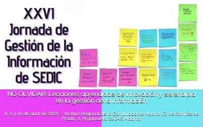 XXVI Jornadas de Gestión de la Información «NO OLVIDAR: Lecciones aprendidas de innovación y serendipia en la gestión de la información» (8, 9 y 10 de abril de 2025 – Archivo Regional de la Comunidad de Madrid) ABIERTA LA INSCRIPCIÓN